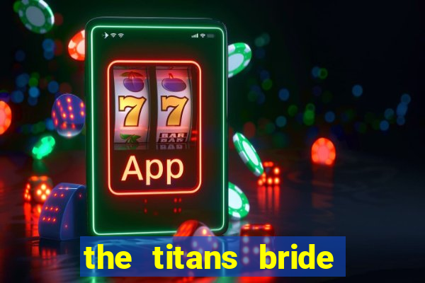 the titans bride cap 1